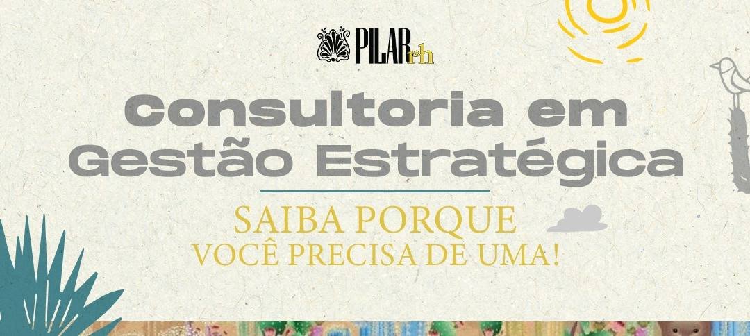 Consultoria em Gestão Estratégica – Saiba por que você precisa de uma!